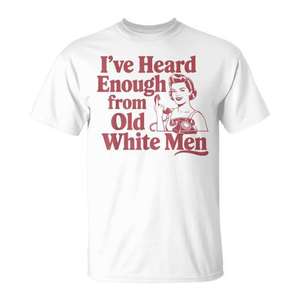 T-shirt féministe « J'ai eu assez d'entendre parler des vieux blancs » – Déclaration d'empowerment - Product Image 2
