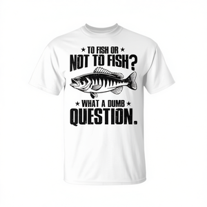 Maglietta da pesca: Pescare o non pescare? Quale domanda stupida! Design da pescatore - Product Image 3