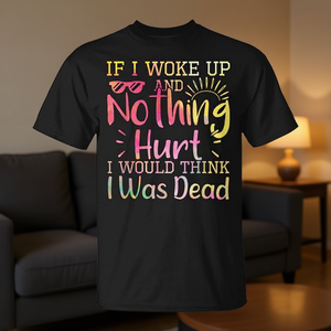 Camiseta de Manga Corta para Adultos, 100% Poliéster, con Frase 'Si me despertara y no me diera dolor, pensaría que estaba muerto' para Promociones - Product Image 3