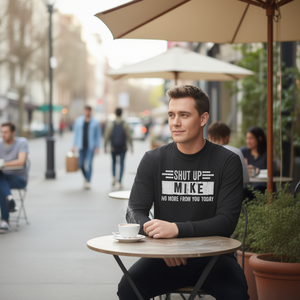 Shut Up Mike No More From You Today T-shirt à manches longues - Product Image 3