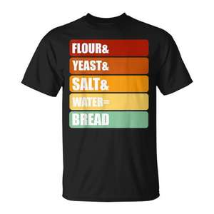 Levadura para hornear, harina de pan y levadura, sal, agua, camiseta Bread T-Shirt - Product Image 1