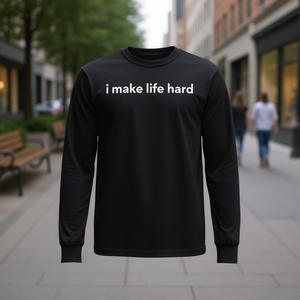 Camiseta de manga larga I Make Life Hard, color negro, unisex, talla para adultos - Product Image 3