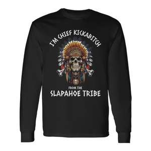 T-shirt à manches longues pour adultes, humoristique, Chief Kickabitch Slapahoe Tribe - Product Image 1