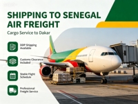 Fret aérien express de Chine vers le Sénégal |   Service Dakar DDP Expédition Dédouanement 10-15 Jours de Transit Assurance Incluse