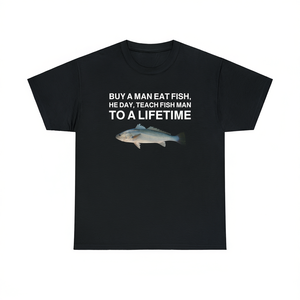 Camiseta divertida con meme: Compra una camiseta sarcástica e irónica con la frase 'Compre un hombre, coma pescado, haga que el hombre le enseñe al pez a comer durante una vida'. - Product Image 2
