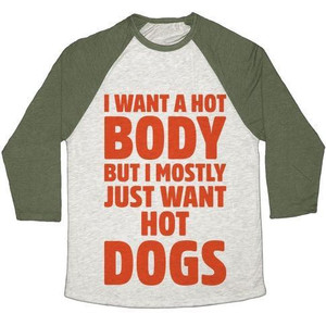 I Want a Hot Body but I Mostly Just Want Hot Dogs Unisex Tri-Blend <b>Baseball</b> <b>Tee</b> - Product Image 5