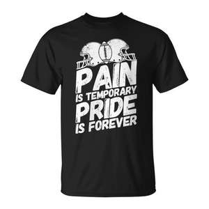 Football <b>Watch</b> Party T-Shirt Pain Is Temporary Pride Is Forever Saying Design - Product Image 1