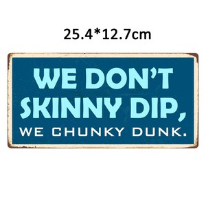 StickerPirate 1073 HS We Dont Skinny Dip We Chunky <span class=keywords><strong>Dunk</strong></span> Panneau décoratif suspendu en <span class=keywords><strong>aluminium</strong></span> - Product Image 3