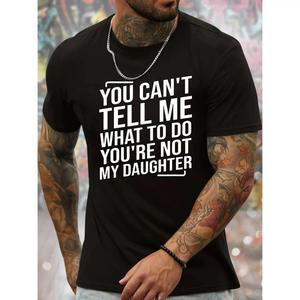 Unstoppable You Can't Control <span class=keywords><strong>Me</strong></span> Not My Daughter T-shirt sportiva da uomo con stampa, girocollo, casual, a maniche corte, comoda e versatile - Product Image 1