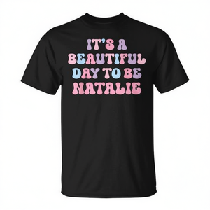 Camiseta de cumpleaños personalizada Natalie Beautiful Day para mujeres y hombres, talla unisex S M L XL XXL - Product Image 2
