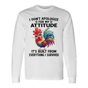 Camiseta de manga larga No me disculpo por mi actitud, es producto de todo lo que sobreviví Diseño Rooster - Product Image 1