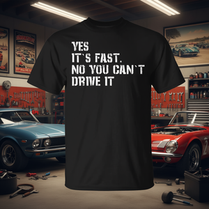 Oui, c'est rapide, non, vous ne pouvez pas la conduire, t-shirt humoristique pour les fans de voitures - Product Image 3