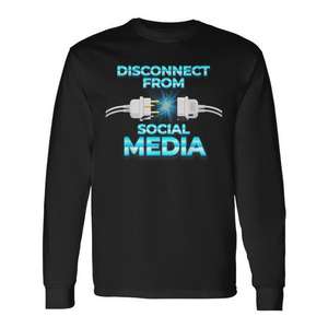 Camiseta de manga larga Disconnect From Social Media Anti Smartphone Detox - Product Image 1