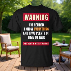Camiseta de Retiro con la Frase: Advertencia: Estoy en Retiro, Sé Todo - Product Image 3