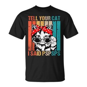 Cat Mom Retro Vintage Tell Your Cat I Said Pspsps T-shirt - Product Image 1