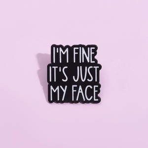 Spilla in Metallo Nero 'I'm Fine It's Just My Face' Pronta per la Spedizione, Pin Sarcatico in Smalto - Product Image 3