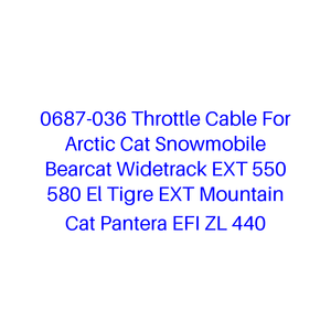 Cable de acelerador 0687-036 para motonieve Arctic Cat Bearcat Widetrack EXT 550 580 <span class=keywords><strong>El</strong></span> <span class=keywords><strong>Tigre</strong></span> EXT Mountain Cat Pantera EFI ZL 440 - Product Image 1