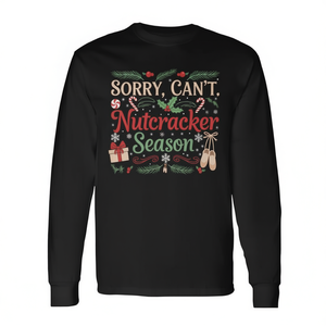 Lo siento, no puedo, no puedo resistirme a la temporada de Cascanueces, Ballet, Navidad, camiseta de manga larga - Product Image 2