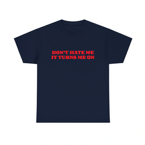 T-shirt Don't Hate Me IT Turns Me On, divertente, ironica, sarcastica, con meme, regalo scherzoso - Product Image 2