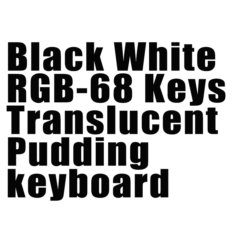 Black White-RGB-68 Keys Translucent Pudding keyboard