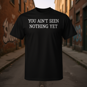 T-shirt promotionnel de style vintage « You Ain't Seen Nothing Yet » - Product Image 3