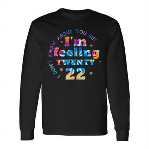 T-shirt à manches longues Fun Tie Dye I Don't Know About You But I'm Feeling Twenty 22 - Product Image 2