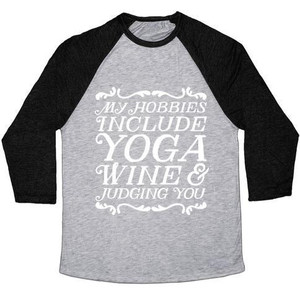 My Hobbies Include Yoga, Wine & Judging You Unisex Tri-Blend <b>Baseball</b> <b>Tee</b> - Product Image 2