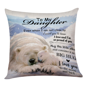 To My Daughter Polar Bear <b>Throw</b> <b>Pillow</b> , Warm Family Love Quote Linen Cushion Case, Inspirational Gift For Home Sofo - Product Image 1