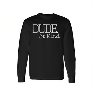 Camiseta de manga larga Dude Be Kind, ropa promocional del movimiento antiparacaidismo - Product Image 2