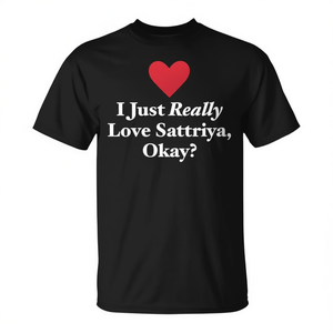 Camiseta Unisex con Cuello Redondo y Manga Corta, Impresión Digital, para Adultos, Promocional, con la Frase "I Just Really Love Sattriya Okay" - Product Image 3