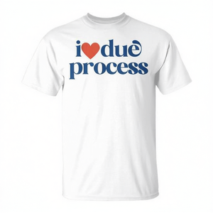 T-shirt I Love Due Process bianca unisex per adulti taglia media - Product Image 2
