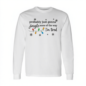 Camiseta de manga larga con diseño de Tired Christmas Jingle Some Of The Way Humor - Product Image 2