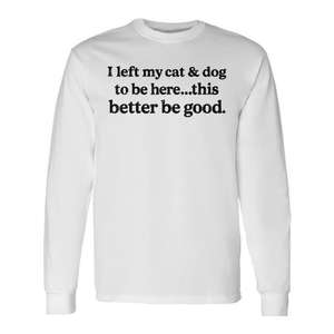Camiseta de manga larga: Dejé a mi gato y a mi perro aquí, espero que esté bien. - Product Image 2
