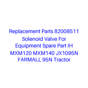 Pièces de rechange 82008511, électrovanne pour équipement, pièce de rechange IH MXM120 MXM140 JX1095N FARMALL <span class=keywords><strong>95N</strong></span>, tracteur - Product Image 1
