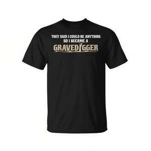 Camiseta Gravedigger They Said I Could Be Anything, camiseta negra para hombre - Product Image 2