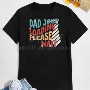 Conception d'impression DTF facile à utiliser <span class=keywords><strong>de</strong></span> haute qualité <span class=keywords><strong>papa</strong></span> blague chargement veuillez attendre l'impression par transfert <span class=keywords><strong>de</strong></span> chaleur pour les vêtements <span class=keywords><strong>de</strong></span> t-shirt - Product Image 4