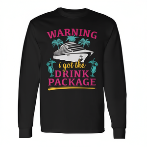 T-shirt à manches longues pour les amateurs de croisières, avec inscription « Warning I Got The Drink Package Cruise Shirt » - Product Image 2