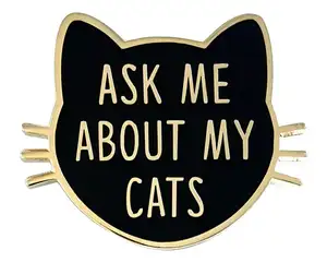 Ask Me About My Cats Enamel Lapel Pin