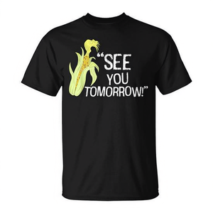 Camiseta See You Tomorrow Corn Cob, Camiseta de Manga Corta con Cuello Redondo, Unisex para Adultos, Promocional - Product Image 2