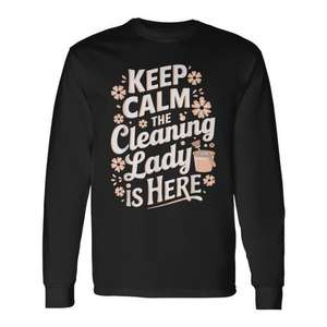 Camiseta de manga larga Keep Calm The Cleaning Lady Is Here - Product Image 1