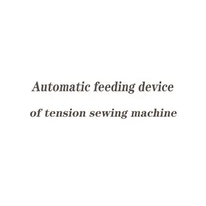 Dispositivo de alimentación automática de la máquina de coser de tensión