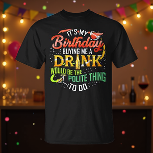 Es mi cumpleaños, ¡comprométete a comprarme una bebida! Camiseta divertida para fiestas y aventuras con vino - Product Image 3