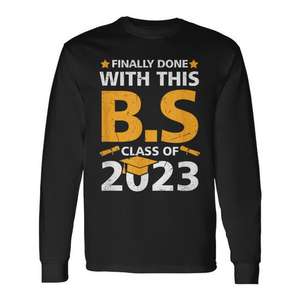 Finalmente terminé con esta camiseta de manga larga de graduación de la clase de 2023 de B.S. - Product Image 1