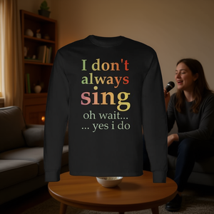 T-shirt vintage à manches longues avec inscription « I Don't Always Sing Oh Wait Yes I Do » - Product Image 3