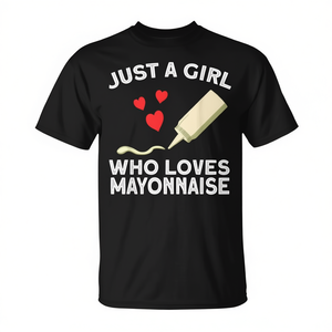 Maglietta promozionale Just a Girl for Who Loves Mayonnaise - Product Image 3