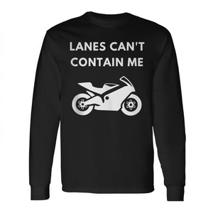 Camiseta de manga larga Crotch Rocket Motorcycle Fan Lanes Cant Contain Me - Product Image 2