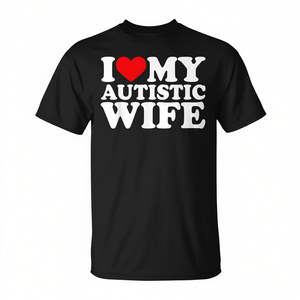 Camiseta Promocional Personalizable con el Mensaje "I Love My Wife with Autism" (Amar a mi esposa con autismo) - Product Image 2