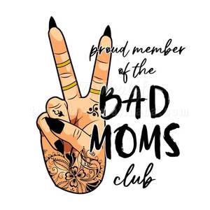 Fier membre du <span class=keywords><strong>Bad</strong></span> Moms Club prêt à appuyer sur l'autocollant pour vêtements Tshirt Garment - Product Image 1