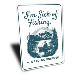 I'm Sick Of Fishing Sign Fishing Decor Gift Lake House Decor Hobby Man Cave Gift Quality Metal Sign 8x12inch