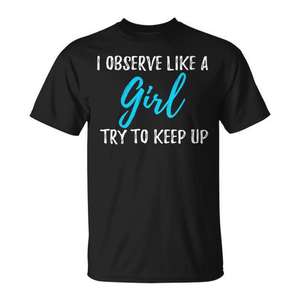T-shirt unisexe à manches courtes et col rond pour adulte, impression numérique, I Observe Like A Girl Try To Keep Up, vêtements promotionnels - Product Image 1